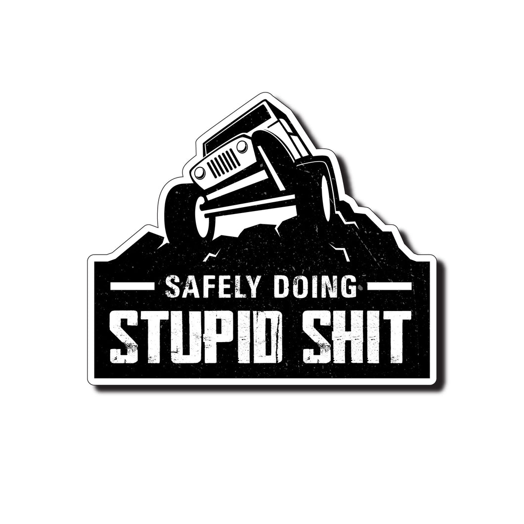 Safely Doing Stupid Shit Decal